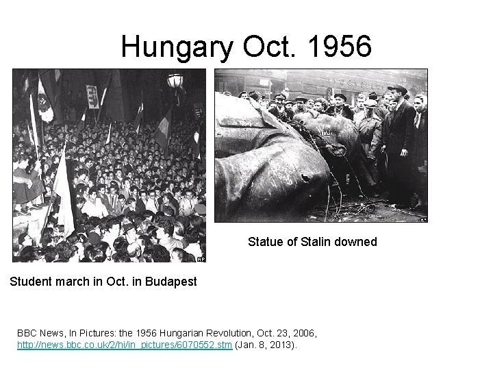 Hungary Oct. 1956 Statue of Stalin downed Student march in Oct. in Budapest BBC Hungary Oct. 1956 Statue of Stalin downed Student march in Oct. in Budapest BBC