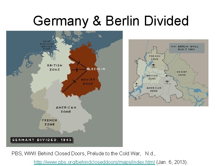 Germany & Berlin Divided PBS, WWII Behind Closed Doors, Prelude to the Cold War, Germany & Berlin Divided PBS, WWII Behind Closed Doors, Prelude to the Cold War,