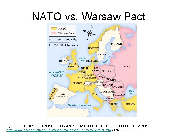 NATO vs. Warsaw Pact Lynn Hunt, History IC: Introduction to Western Civilization, UCLA Department NATO vs. Warsaw Pact Lynn Hunt, History IC: Introduction to Western Civilization, UCLA Department