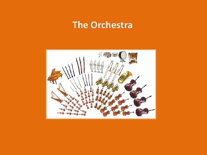 The Orchestra 