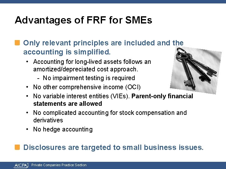 Advantages of FRF for SMEs Only relevant principles are included and the accounting is