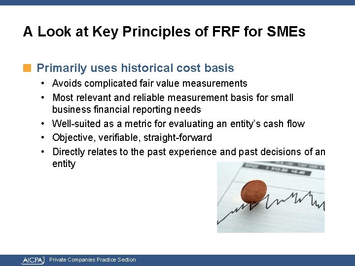 A Look at Key Principles of FRF for SMEs Primarily uses historical cost basis