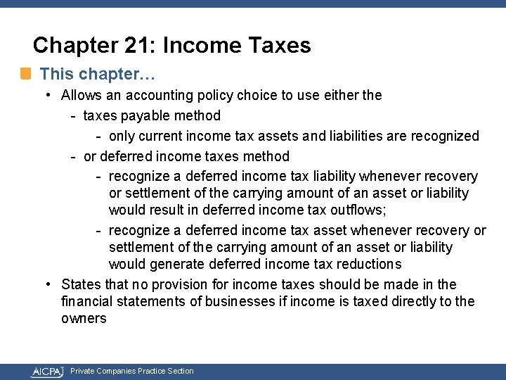 Chapter 21: Income Taxes This chapter… • Allows an accounting policy choice to use