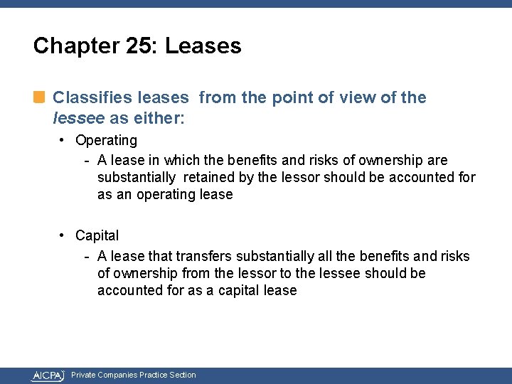 Chapter 25: Leases Classifies leases from the point of view of the lessee as