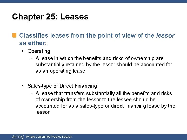 Chapter 25: Leases Classifies leases from the point of view of the lessor as