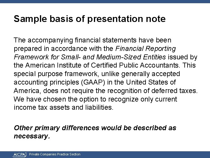 Sample basis of presentation note The accompanying financial statements have been prepared in accordance