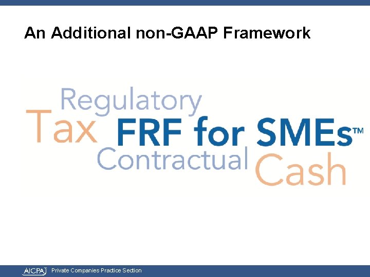 An Additional non-GAAP Framework Private Companies Practice Section 