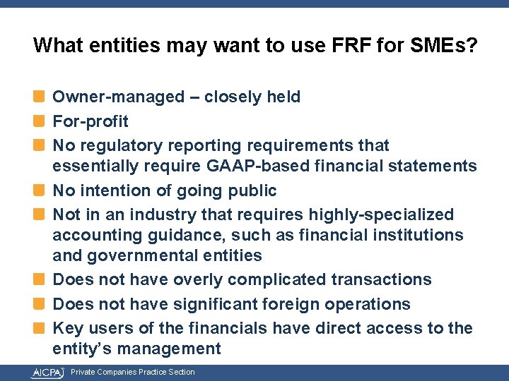 What entities may want to use FRF for SMEs? Owner-managed – closely held For-profit