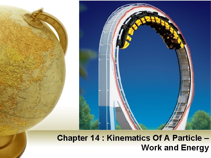 Chapter 14 : Kinematics Of A Particle – Work and Energy 