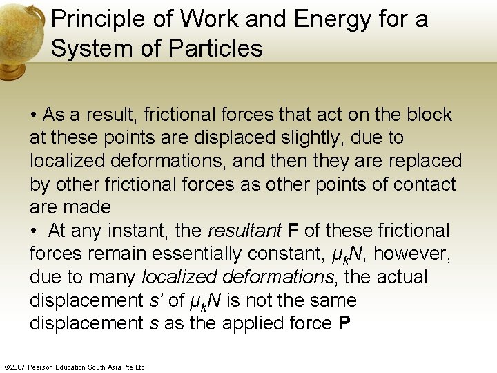 Principle of Work and Energy for a System of Particles • As a result,
