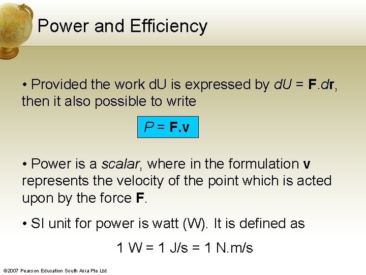 Power and Efficiency • Provided the work d. U is expressed by d. U