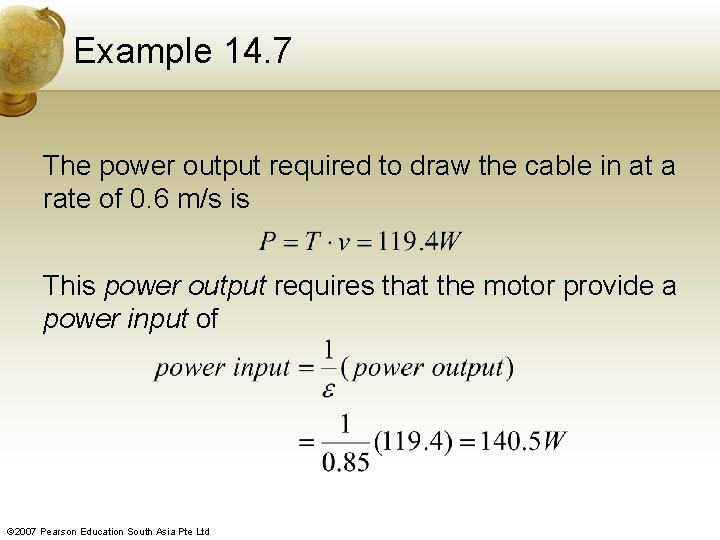 Example 14. 7 The power output required to draw the cable in at a
