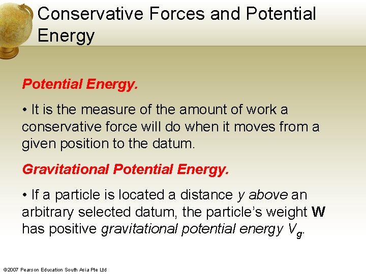 Conservative Forces and Potential Energy. • It is the measure of the amount of