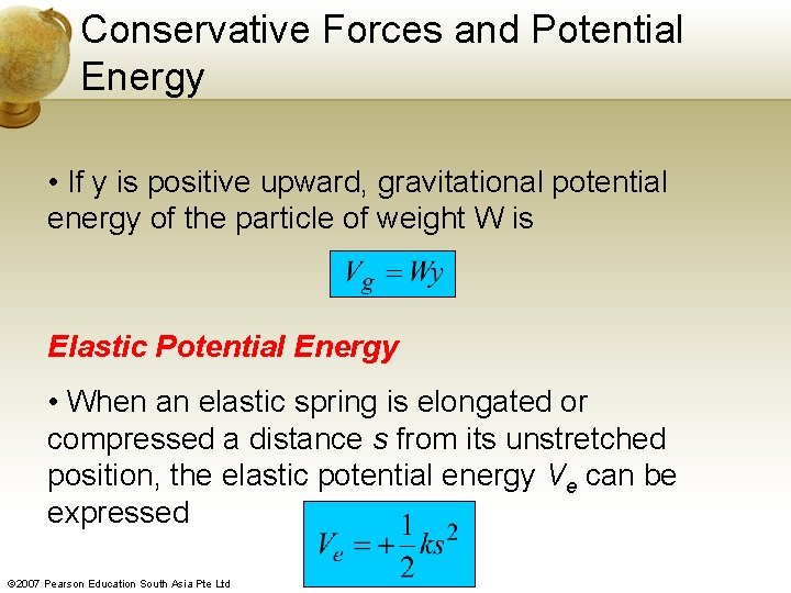 Conservative Forces and Potential Energy • If y is positive upward, gravitational potential energy