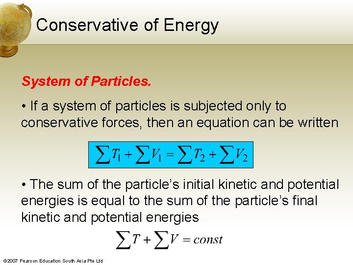 Conservative of Energy System of Particles. • If a system of particles is subjected