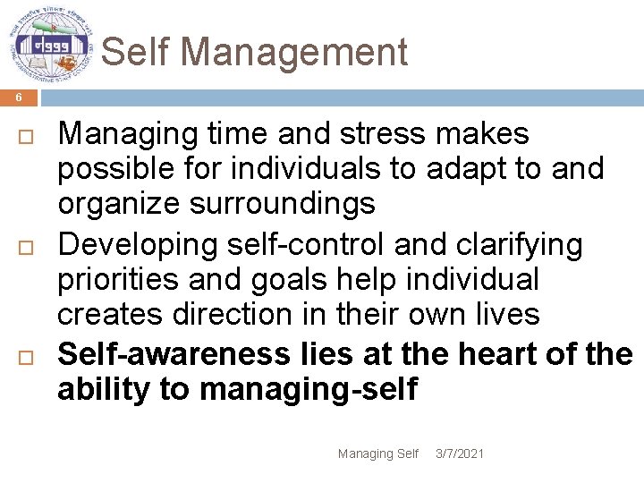 Self Management 6 Managing time and stress makes possible for individuals to adapt to