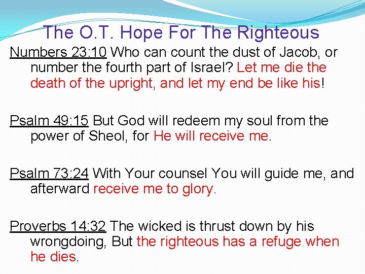 The O. T. Hope For The Righteous Numbers 23: 10 Who can count the