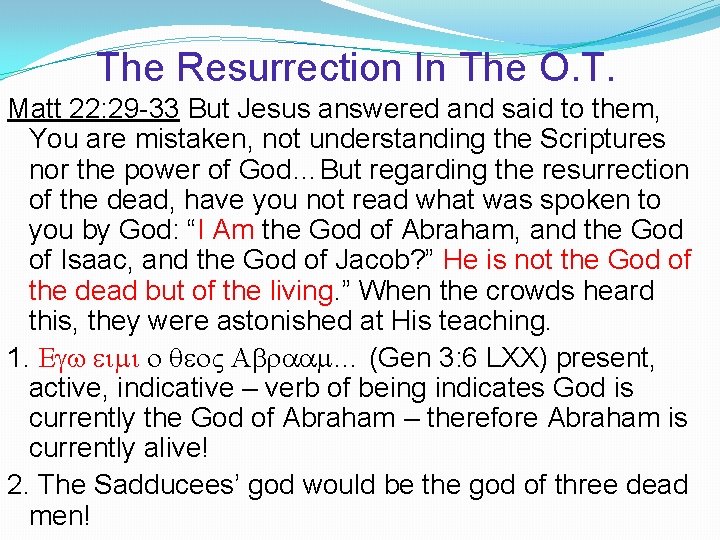 The Resurrection In The O. T. Matt 22: 29 -33 But Jesus answered and