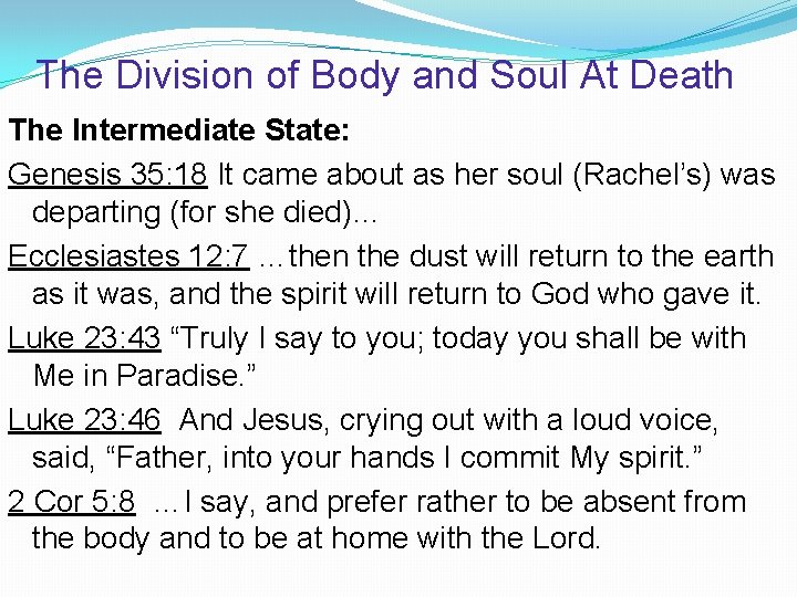 The Division of Body and Soul At Death The Intermediate State: Genesis 35: 18