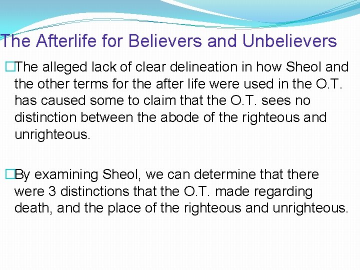 The Afterlife for Believers and Unbelievers �The alleged lack of clear delineation in how