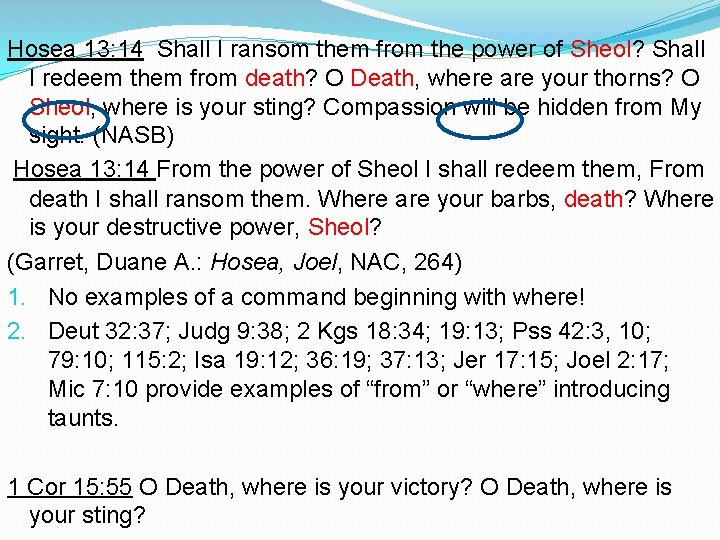 Hosea 13: 14 Shall I ransom them from the power of Sheol? Shall I