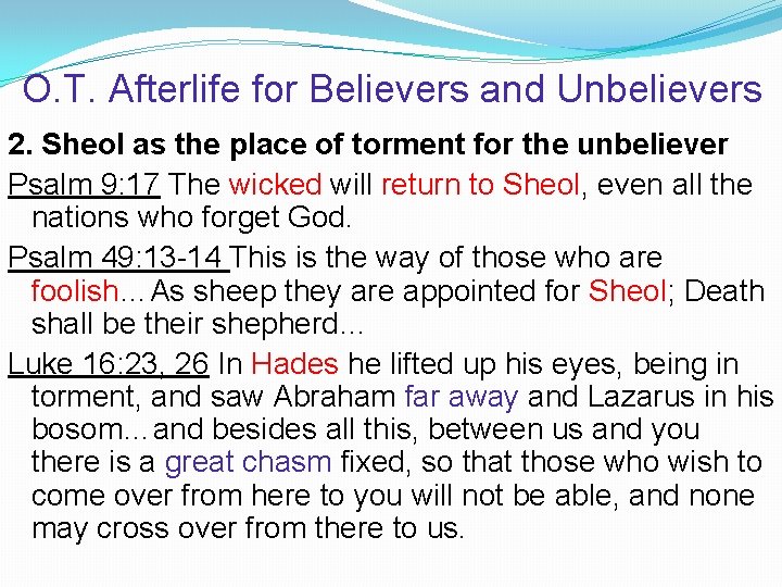 O. T. Afterlife for Believers and Unbelievers 2. Sheol as the place of torment