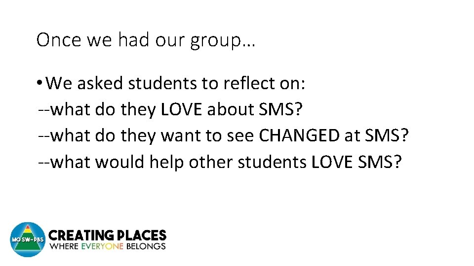 Once we had our group… • We asked students to reflect on: --what do