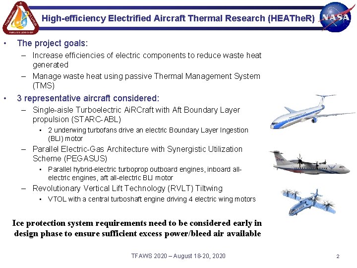 High-efficiency Electrified Aircraft Thermal Research (HEAThe. R) • The project goals: – Increase efficiencies