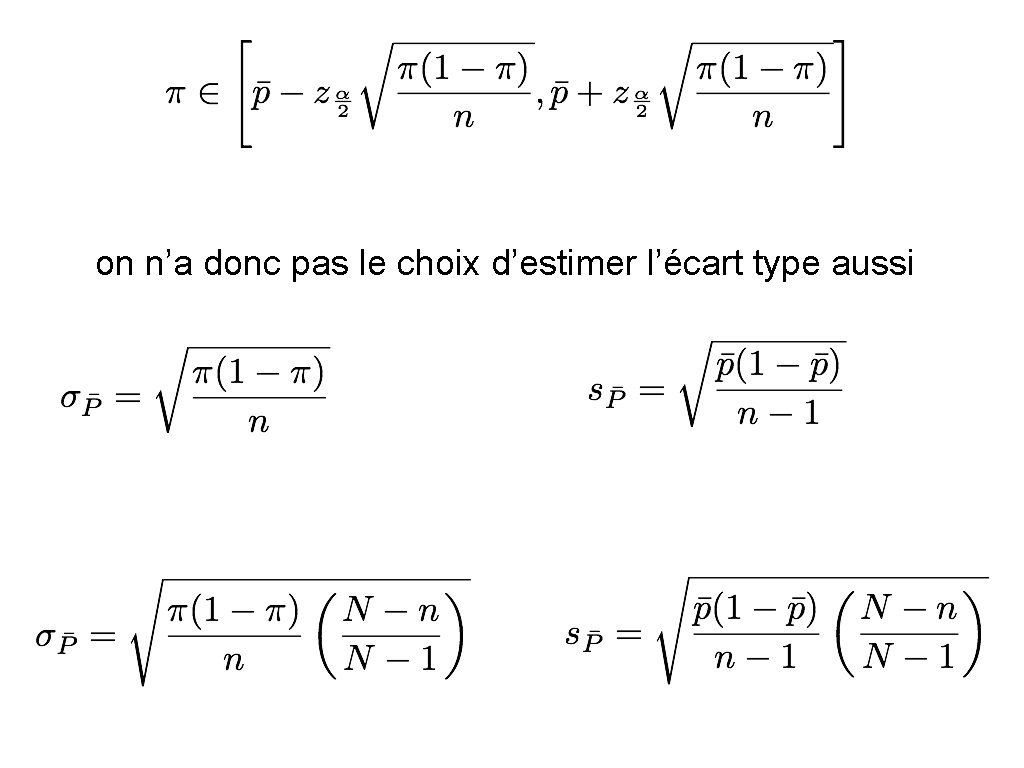 on n’a donc pas le choix d’estimer l’écart type aussi 