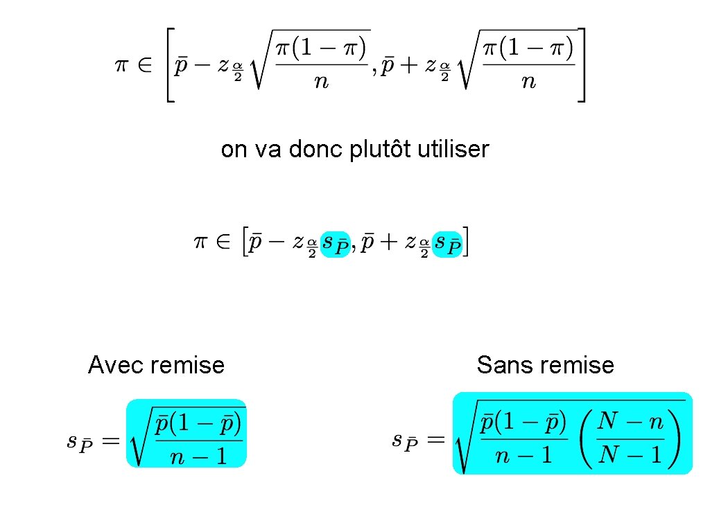 on va donc plutôt utiliser Avec remise Sans remise 