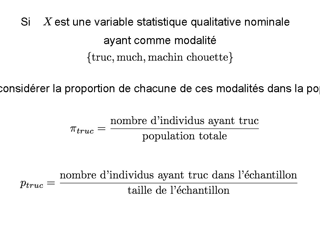 Si est une variable statistique qualitative nominale ayant comme modalité considérer la proportion de
