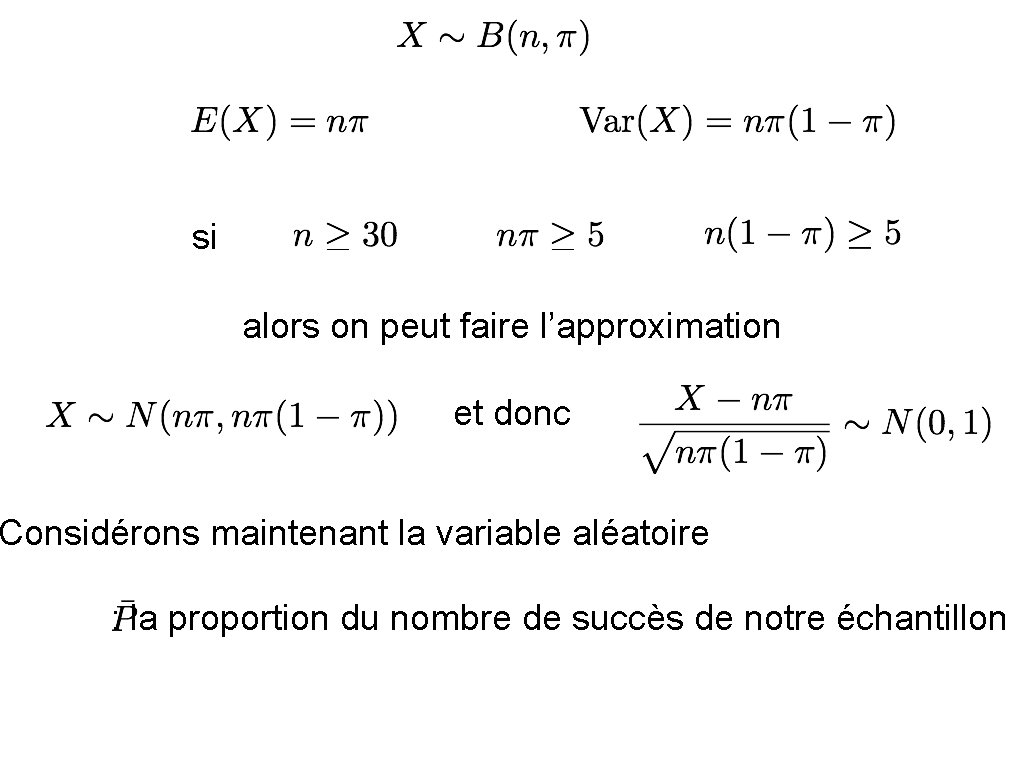 si alors on peut faire l’approximation et donc Considérons maintenant la variable aléatoire :