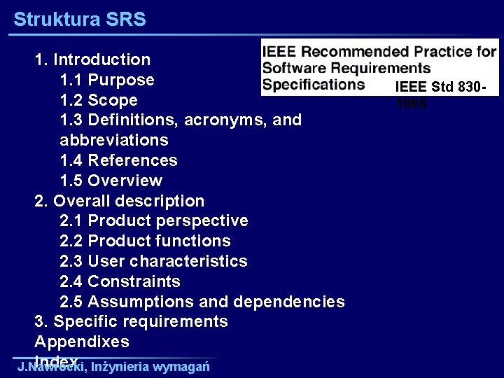 Struktura SRS 1. Introduction 1. 1 Purpose 1. 2 Scope 1. 3 Definitions, acronyms,