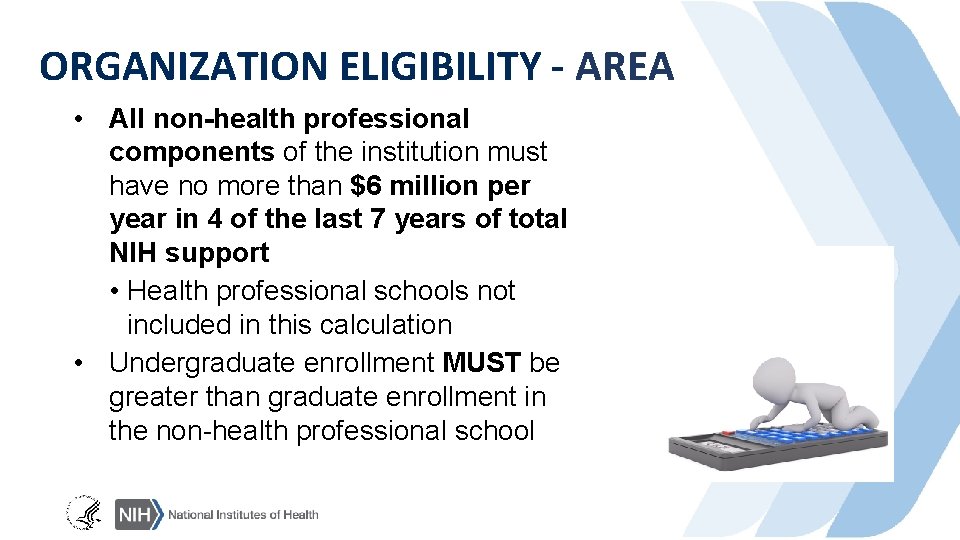 ORGANIZATION ELIGIBILITY - AREA • All non-health professional components of the institution must have