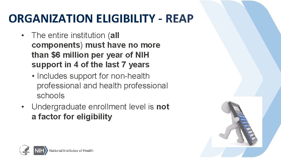 ORGANIZATION ELIGIBILITY - REAP • The entire institution (all components) must have no more