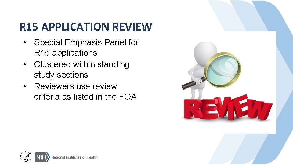 R 15 APPLICATION REVIEW • Special Emphasis Panel for R 15 applications • Clustered