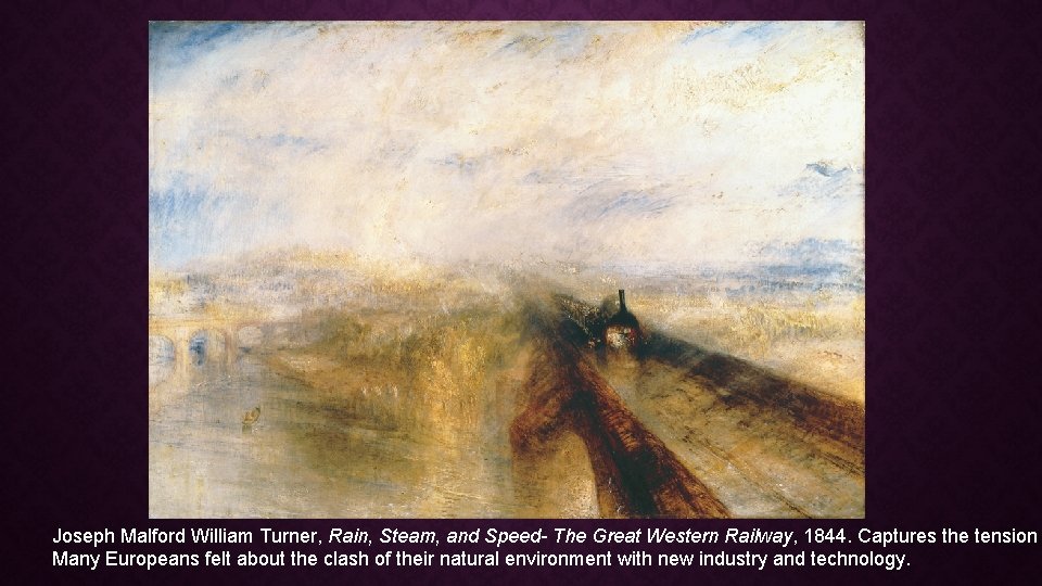 Joseph Malford William Turner, Rain, Steam, and Speed- The Great Western Railway, 1844. Captures