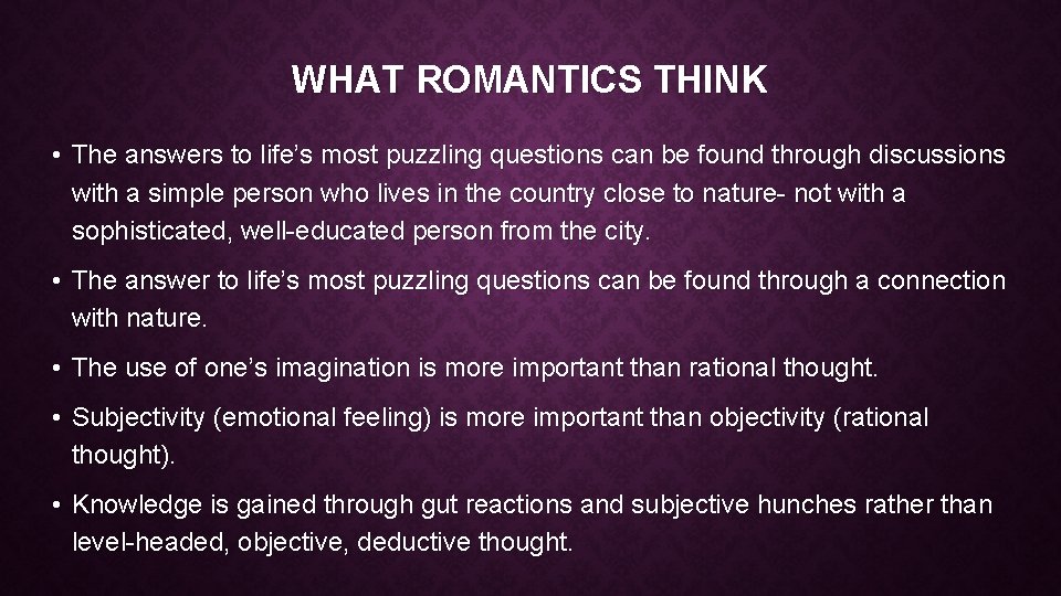WHAT ROMANTICS THINK • The answers to life’s most puzzling questions can be found