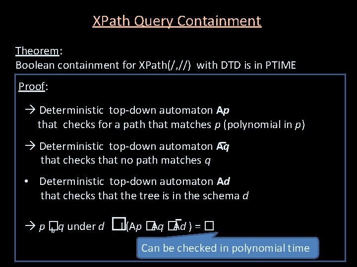XPath Query Containment Theorem: Boolean containment for XPath(/, //) with DTD is in PTIME