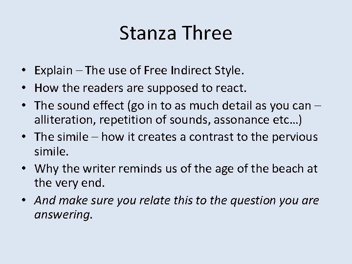 Stanza Three • Explain – The use of Free Indirect Style. • How the