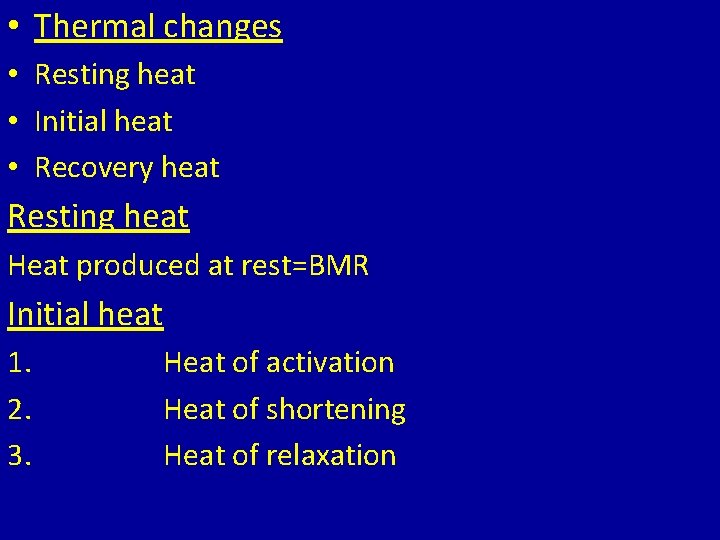  • Thermal changes • Resting heat • Initial heat • Recovery heat Resting