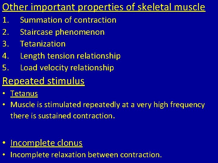 Other important properties of skeletal muscle 1. 2. 3. 4. 5. Summation of contraction
