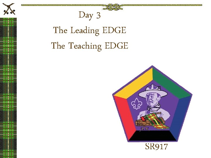 Day 3 The Leading EDGE The Teaching EDGE SR 917 1 