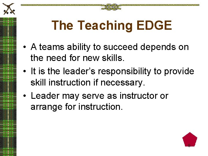 The Teaching EDGE • A teams ability to succeed depends on the need for