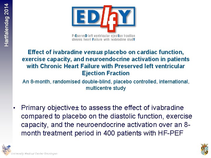 Hartfalendag 2014 Effect of ivabradine versus placebo on cardiac function, exercise capacity, and neuroendocrine