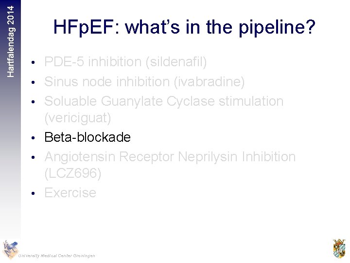 Hartfalendag 2014 HFp. EF: what’s in the pipeline? • PDE-5 inhibition (sildenafil) • Sinus