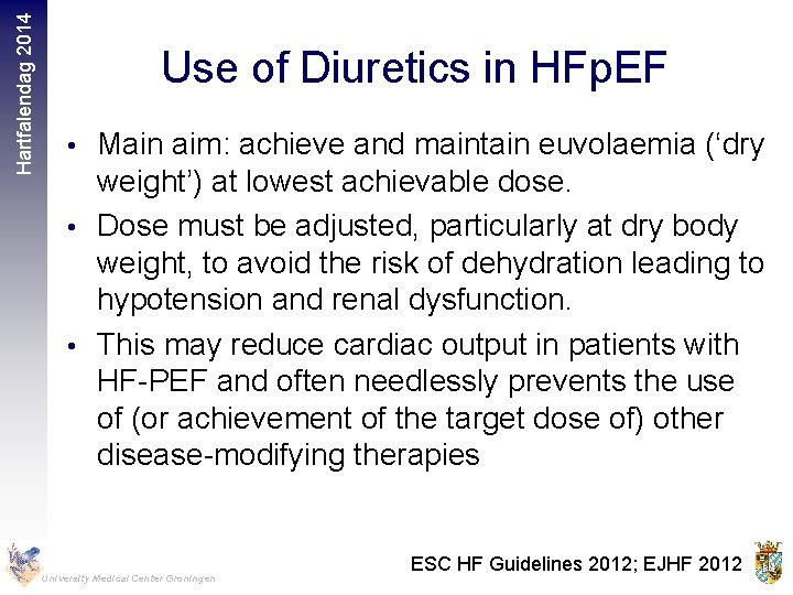 Hartfalendag 2014 Use of Diuretics in HFp. EF • Main aim: achieve and maintain