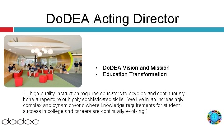  Do. DEA Acting Director • Do. DEA Vision and Mission • Education Transformation