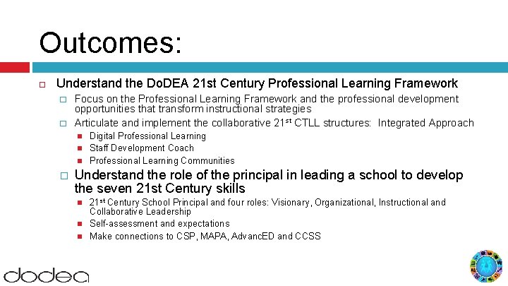 Outcomes: Understand the Do. DEA 21 st Century Professional Learning Framework � � Focus