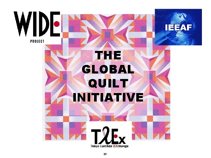 THE GLOBAL QUILT INITIATIVE 19 